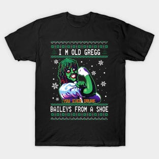 I'M OLD GREGG - BAILEYS FROM A SHOE T-Shirt